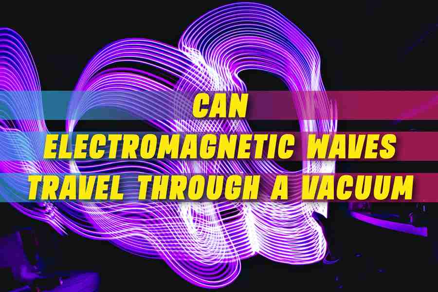 electromagnetic waves travel through vacuum